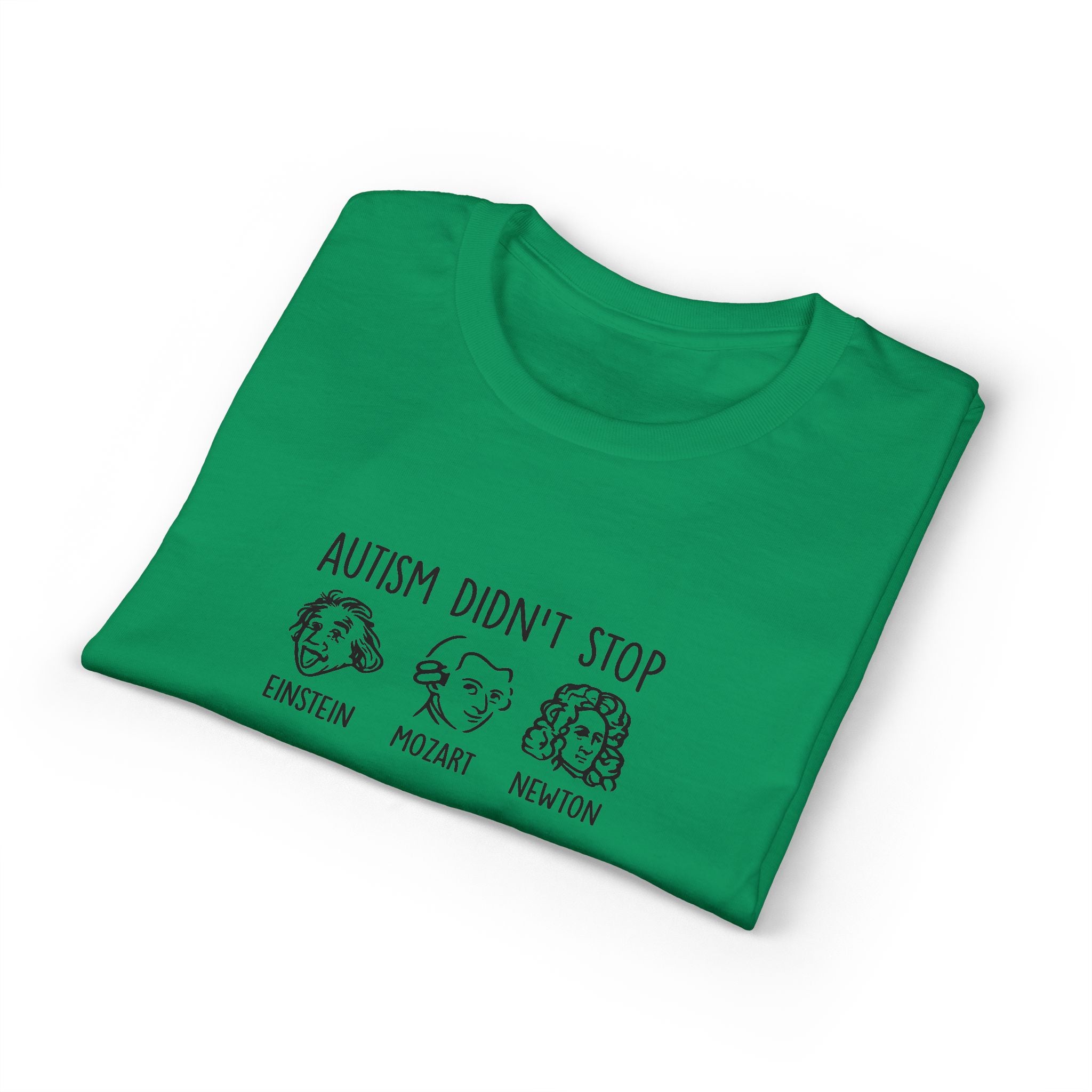 Autism Didn't Stop T‑Shirt — Einstein Mozart Newton Inspirational Tee