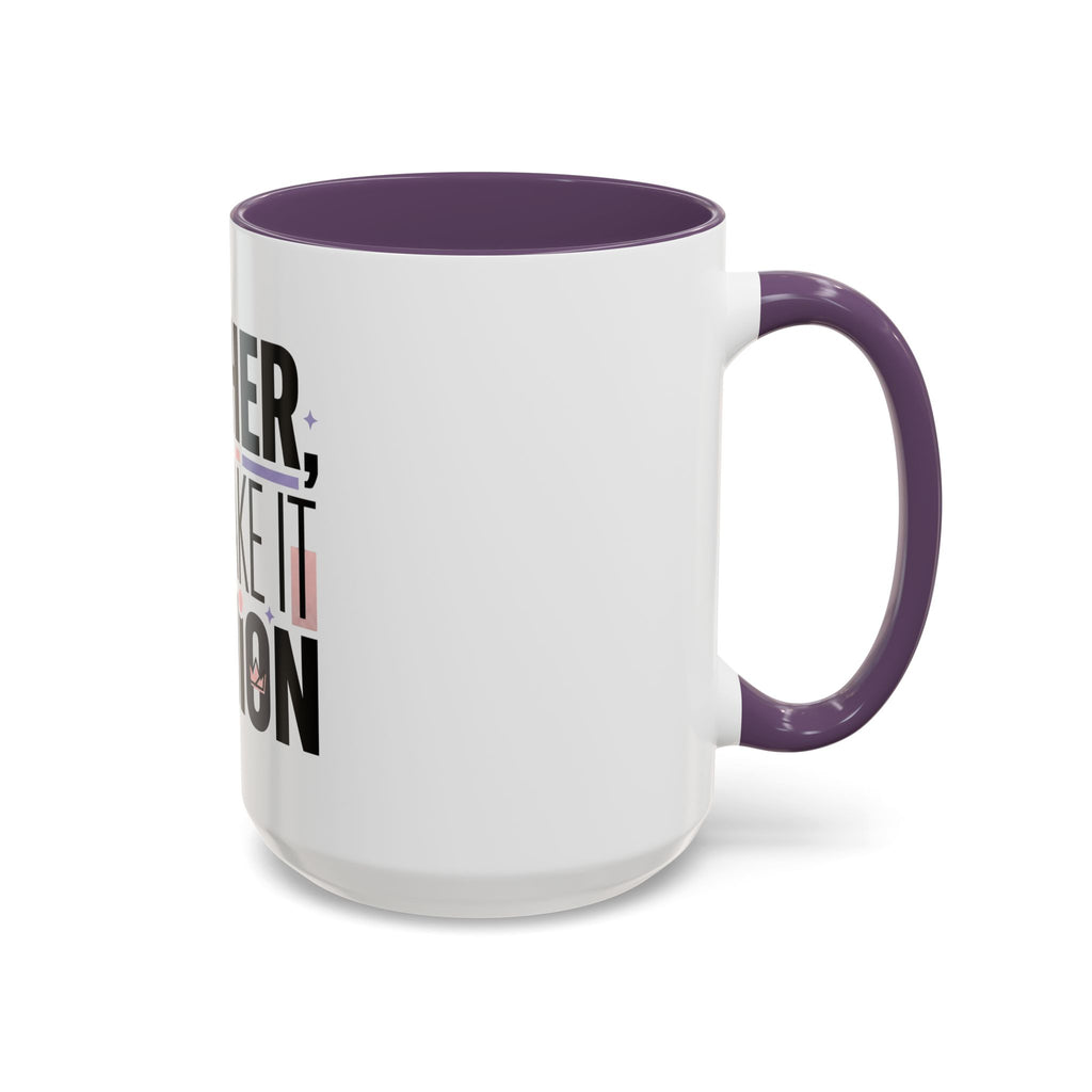 Accent Mug — "Mother, But Make It Fashion" Coffee Cup (11/15oz)