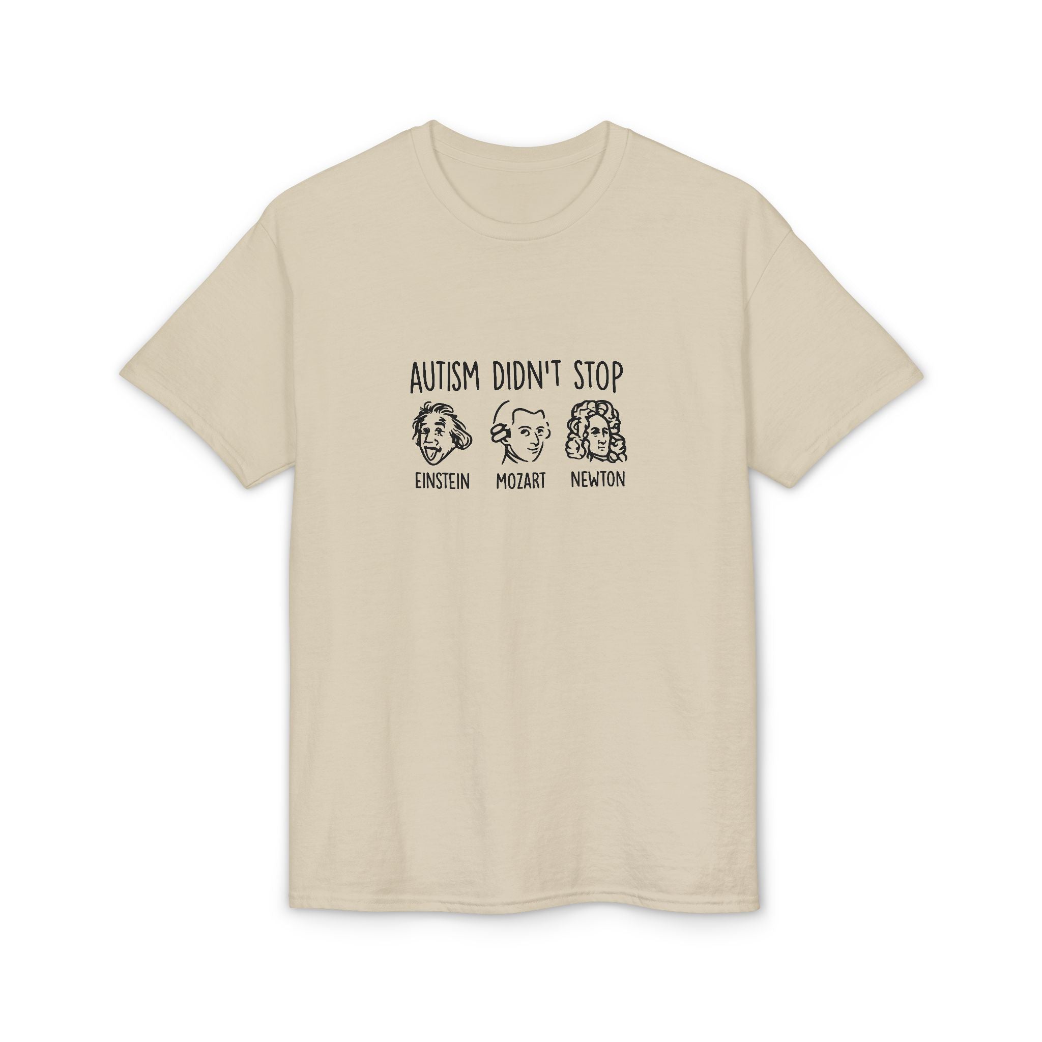 Autism Didn't Stop T‑Shirt — Einstein Mozart Newton Inspirational Tee