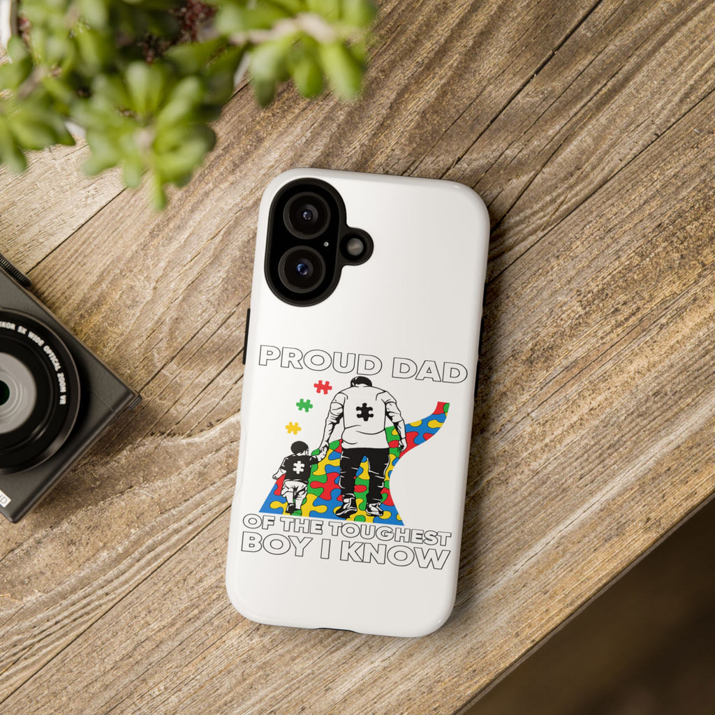 Phone Case – "Proud Dad of the Toughest Boy I Know" Autism Puzzle Design