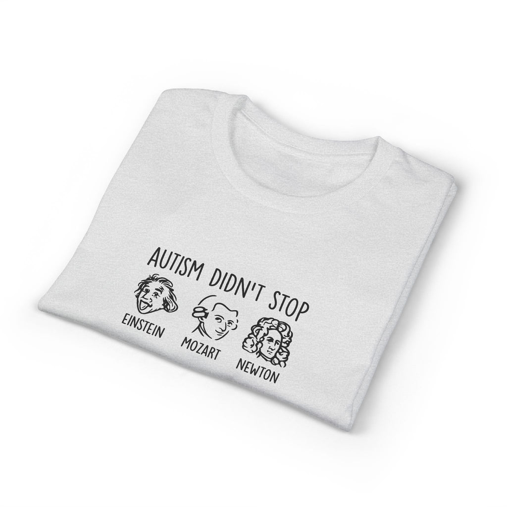 Autism Didn't Stop T‑Shirt — Einstein Mozart Newton Inspirational Tee
