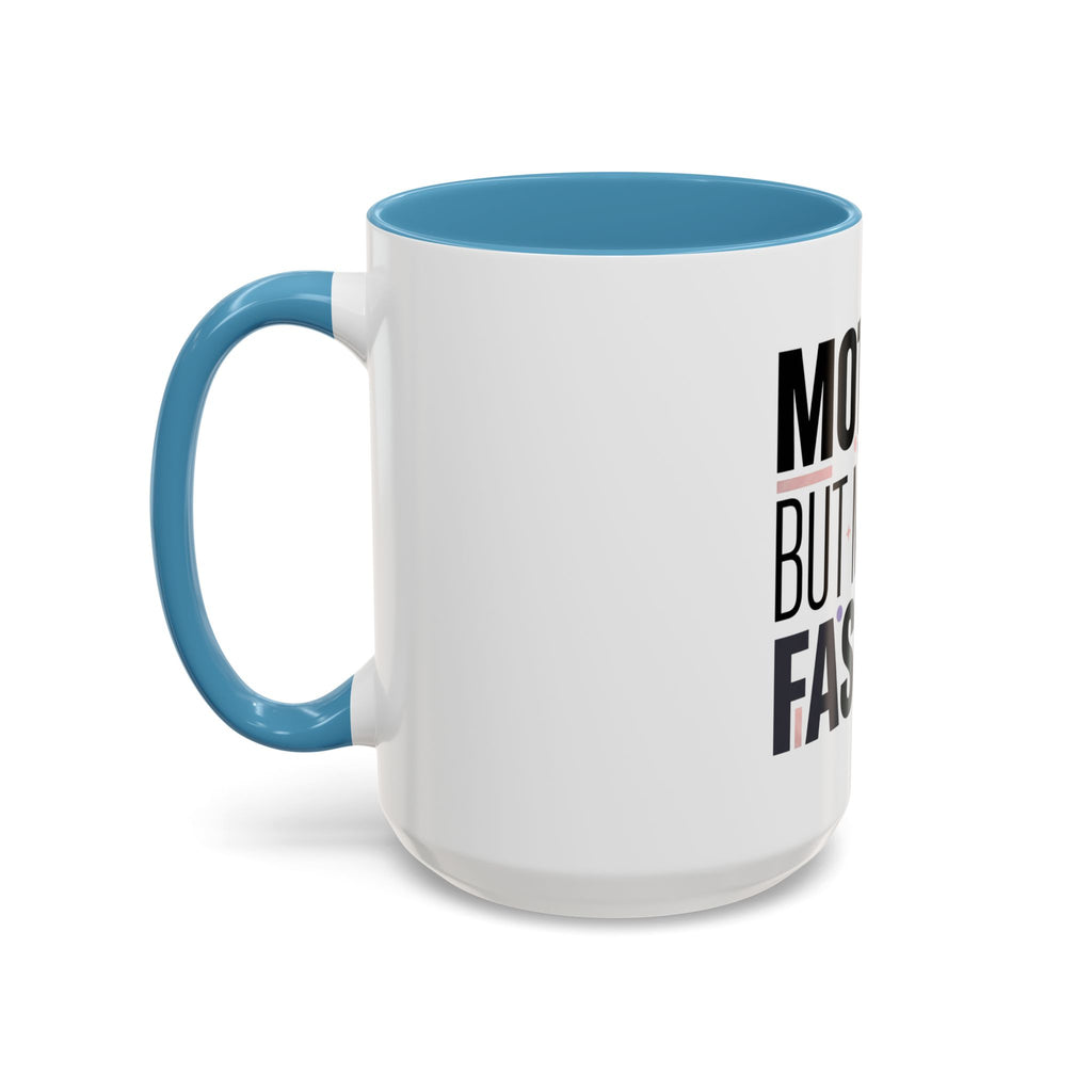 Accent Mug — "Mother, But Make It Fashion" Coffee Cup (11/15oz)