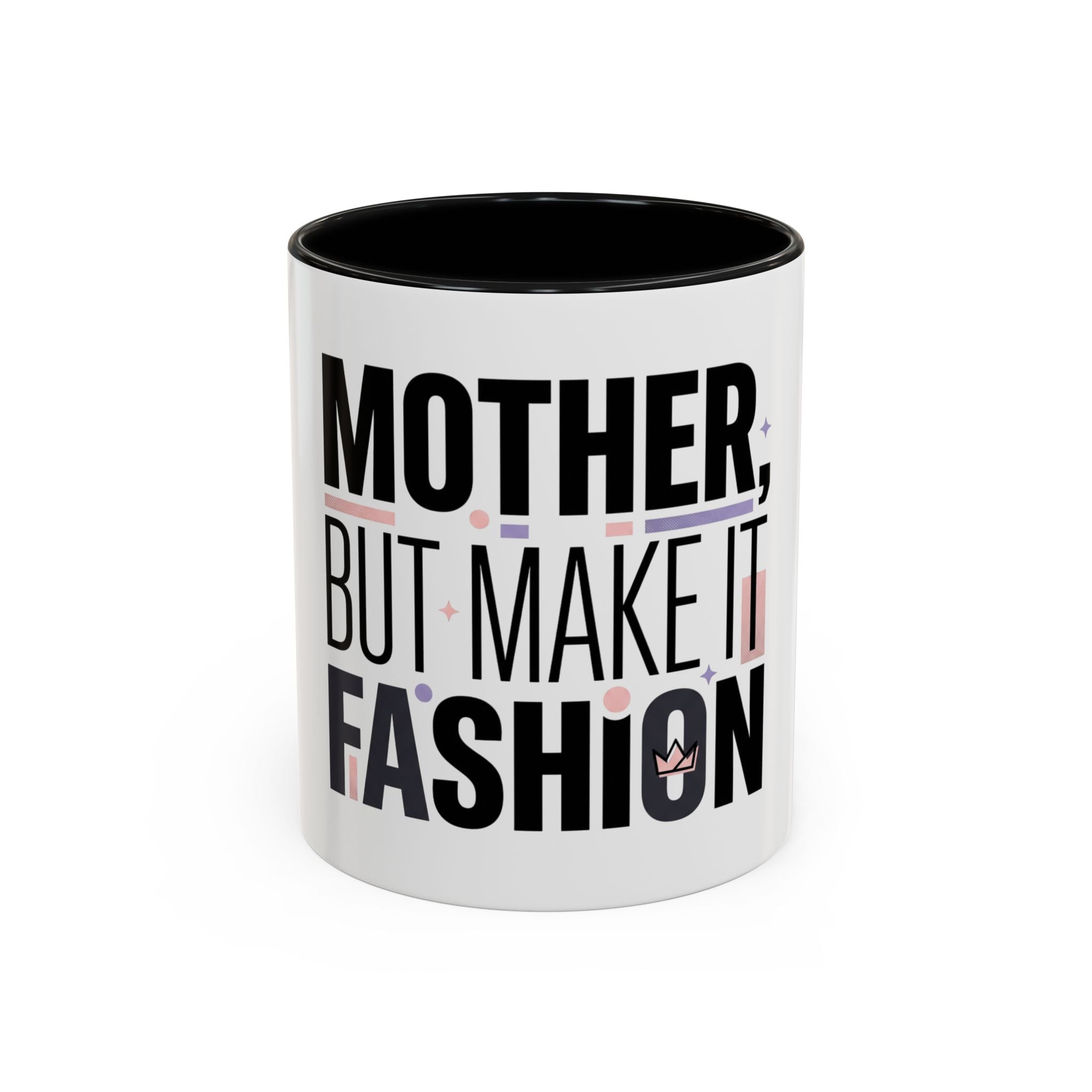 Accent Mug — "Mother, But Make It Fashion" Coffee Cup (11/15oz)