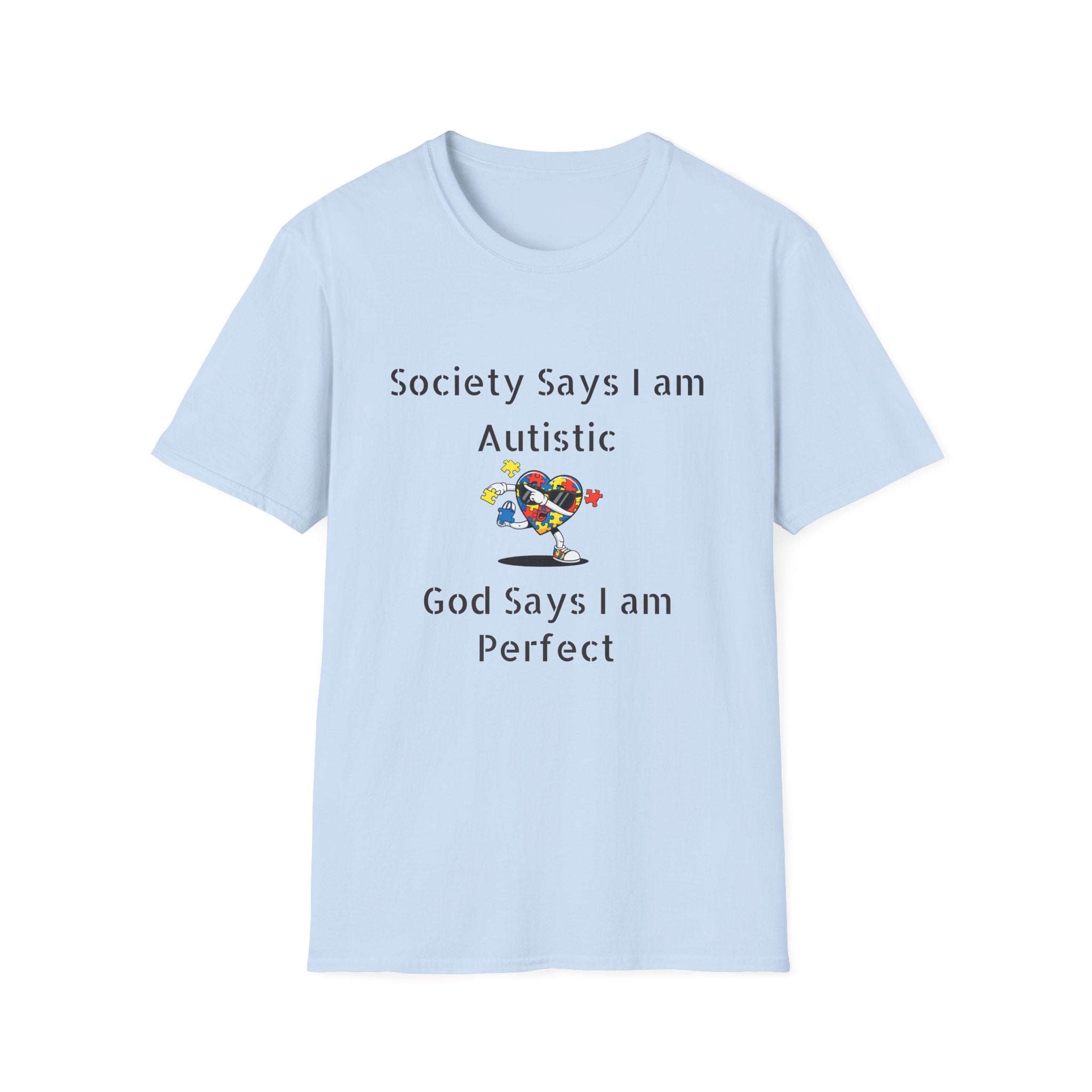 Autism Awareness T-Shirt — "Society Says I Am Autistic, God Says I Am Perfect"