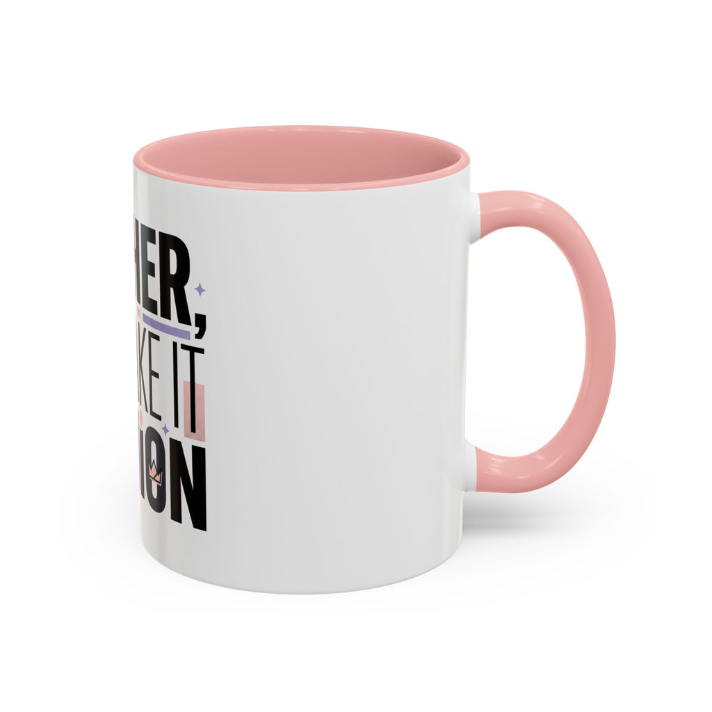 Accent Mug — "Mother, But Make It Fashion" Coffee Cup (11/15oz)
