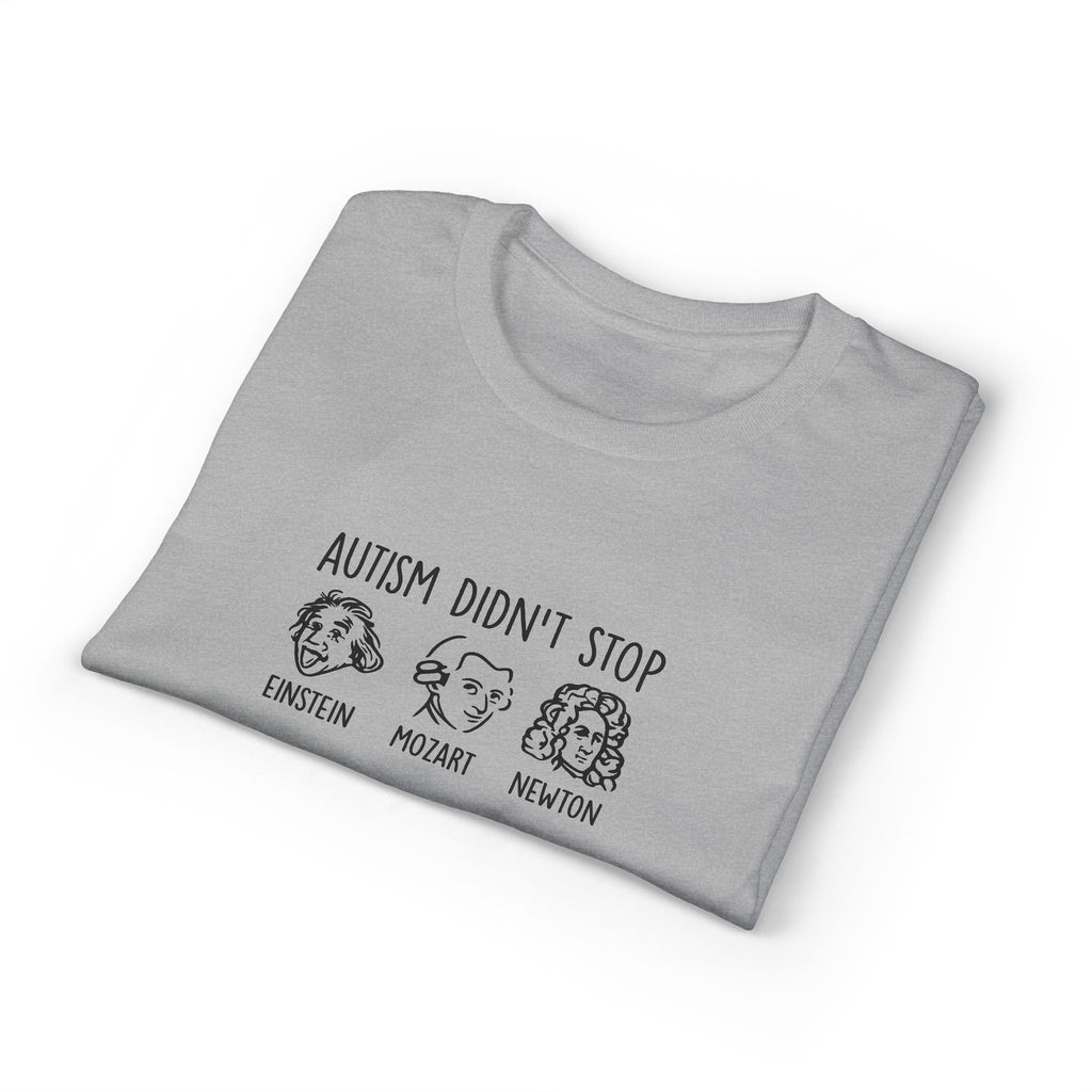 Autism Didn't Stop T‑Shirt — Einstein Mozart Newton Inspirational Tee