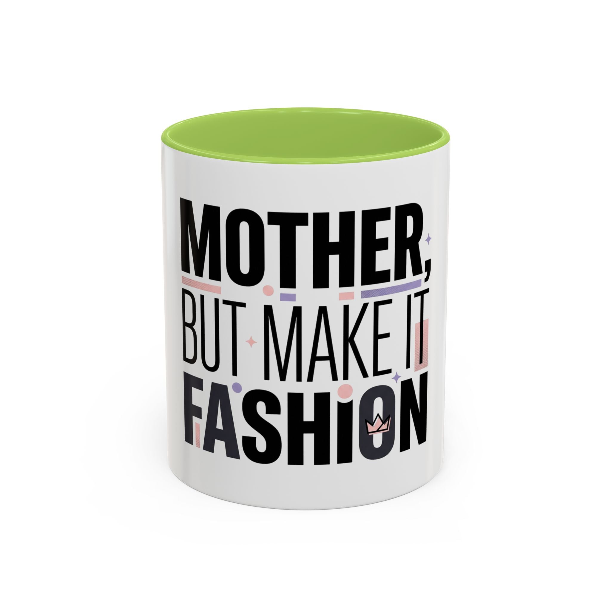 Accent Mug — "Mother, But Make It Fashion" Coffee Cup (11/15oz)