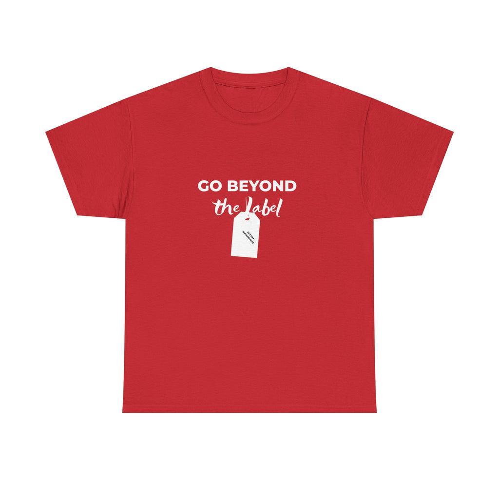Go Beyond The Label T-Shirt