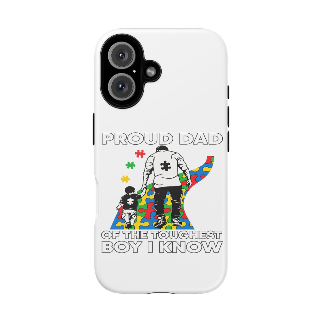 Phone Case – "Proud Dad of the Toughest Boy I Know" Autism Puzzle Design