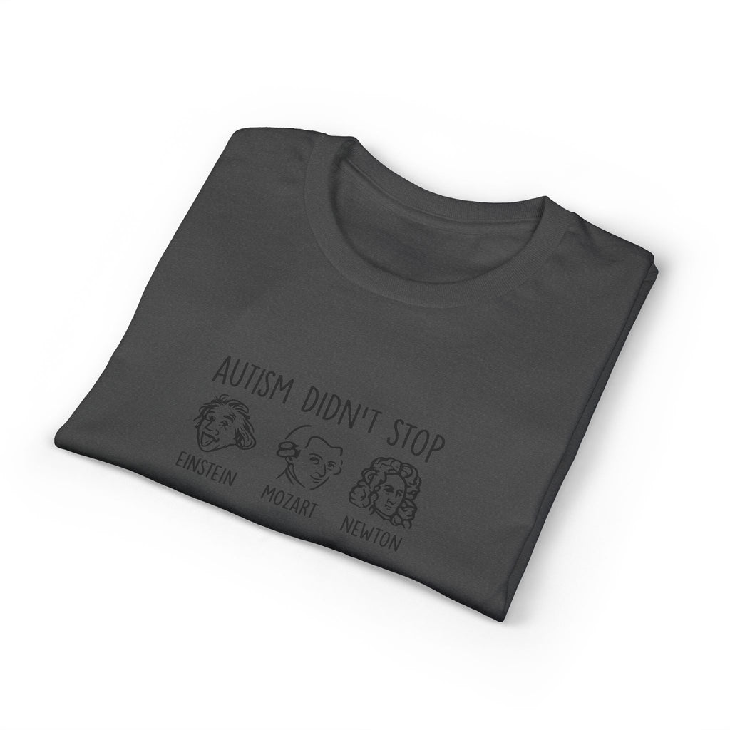 Autism Didn't Stop T‑Shirt — Einstein Mozart Newton Inspirational Tee